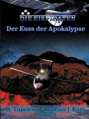 cover image of Die Eispiraten 3 Der Kuss der Apokalypse